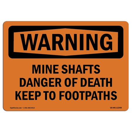 Signmission OSHA WARNING Sign, Mine Shafts Of Death Keep To Footpaths, 18in X 12in Alum, 12" W, 18" L, Landscape OS-WS-A-1218-L-12248